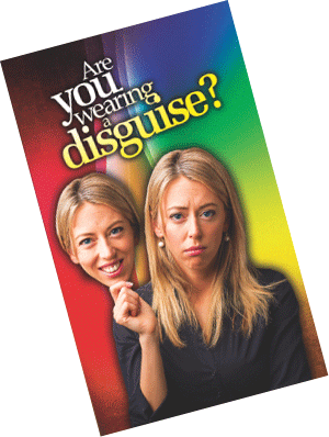 are you wearing a disguise?