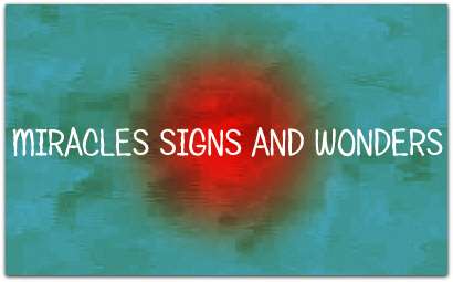 miracles signs and wonders